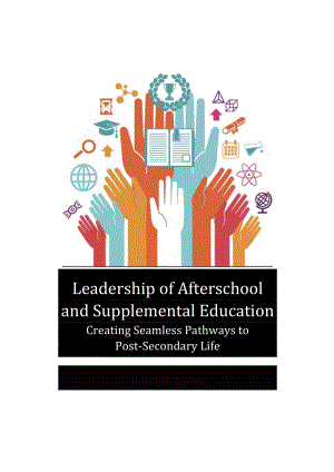 Leadership of Afterschool and Supplemental Education Creating Seamless Pathways to Post-Secondary Life.docx