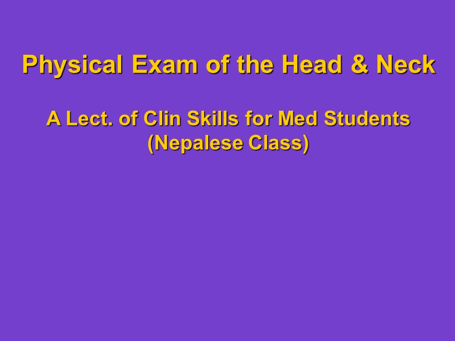 Physical Examination of the Head and Neck.ppt_第1页