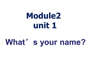 2Unit2What39;syourname.ppt