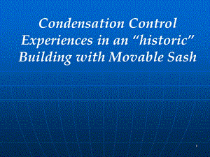 Condensation Control Experiences in a Building with Movable Sash.ppt